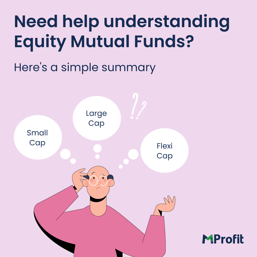 Confused about Equity Mutual Funds? Here’s a crisp summary